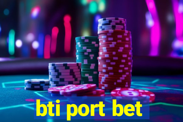 bti port bet